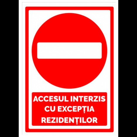 Semn de parcare accesul interzis cu exceptia rezidentilor